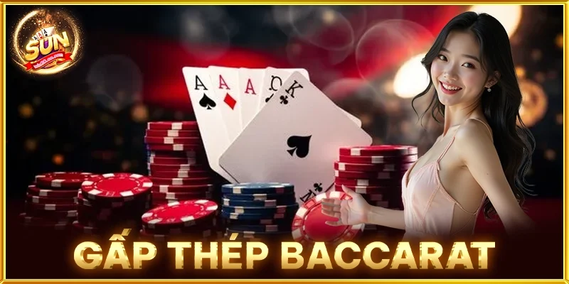 Gấp Thép Baccarat