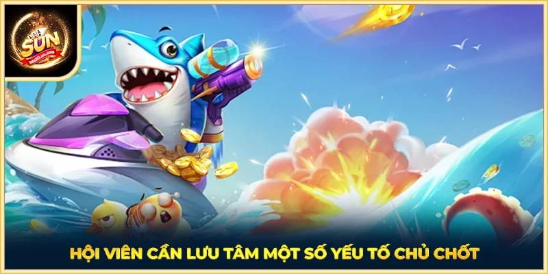 Hội viên cần lưu tâm một số yếu tố chủ chốt