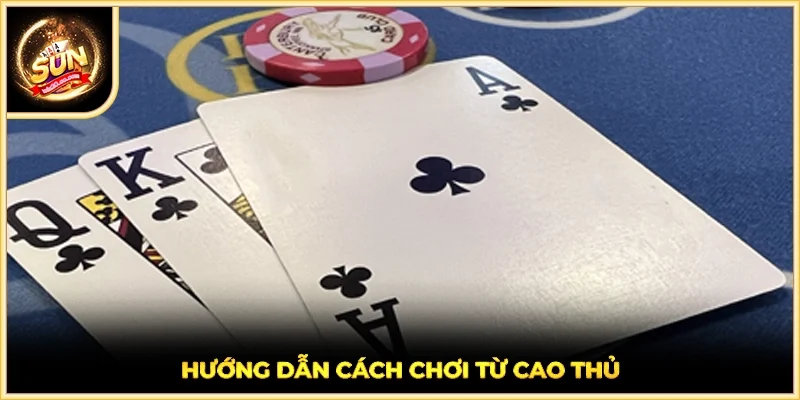 Hướng dẫn cách chơi từ cao thủ