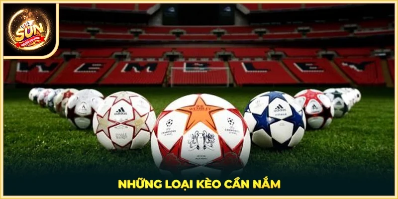 Những loại kèo cần nắm