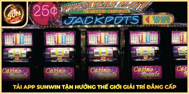 Tải App SUNWINtận hưởng thế giới giải trí đẳng cấp