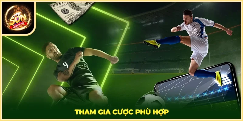 Tham gia cược phù hợp
