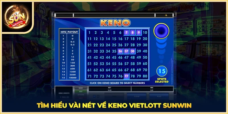 Tìm hiểu vài nét về Keno Vietlott SUNWIN