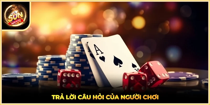 Trả lời câu hỏi của người chơi