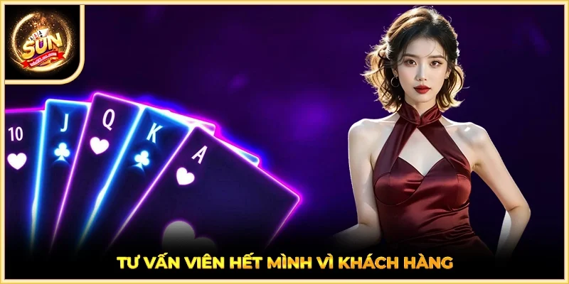 Tư vấn viên hết mình vì khách hàng