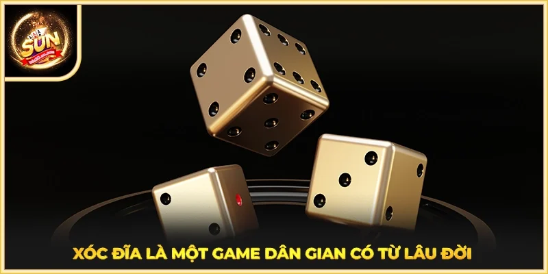 Xóc Đĩa là một game dân gian có từ lâu đời